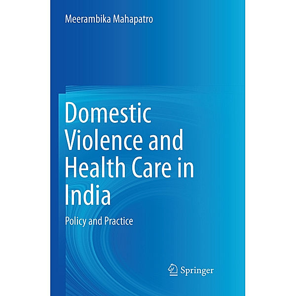 Domestic Violence and Health Care in India, Meerambika Mahapatro