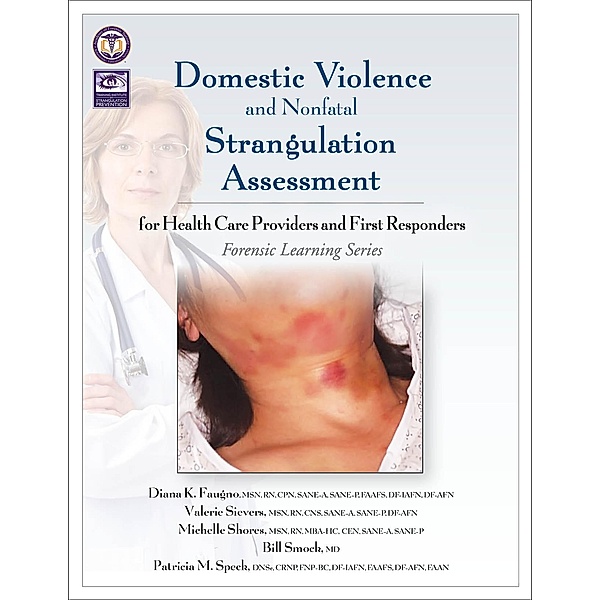 Domestic Violence and Nonfatal Strangulation Assessment, Diana Faugno, Michelle Shores, Valerie Sievers, Bill Smock, Patricia M. Speck