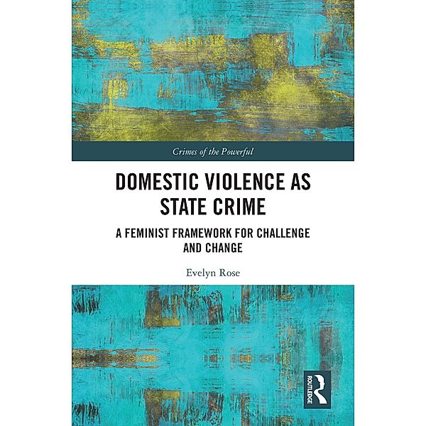 Domestic Violence as State Crime, Evelyn Rose