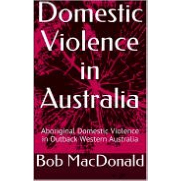 Domestic Violence in Australia, Bob Macdonald