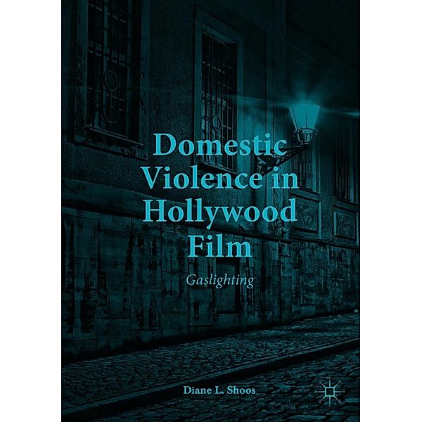 Domestic Violence in Hollywood Film / Progress in Mathematics, Diane L. Shoos