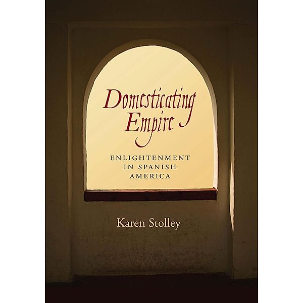 Domesticating Empire, Karen Stolley