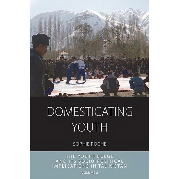 Domesticating Youth / Integration and Conflict Studies Bd.8, Sophie Roche