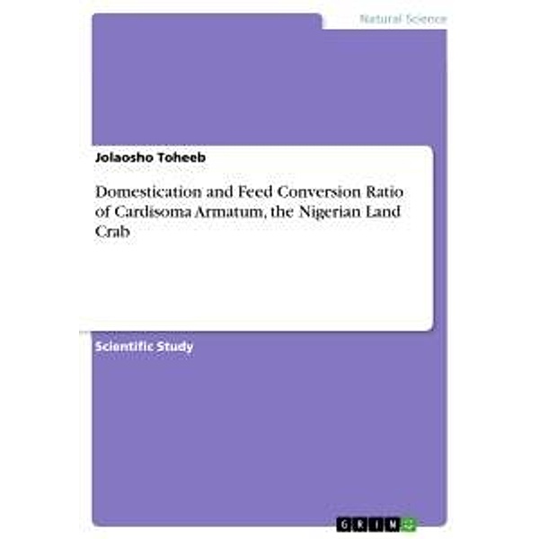 Domestication and Feed Conversion Ratio of Cardisoma Armatum, the Nigerian Land Crab, Jolaosho Toheeb