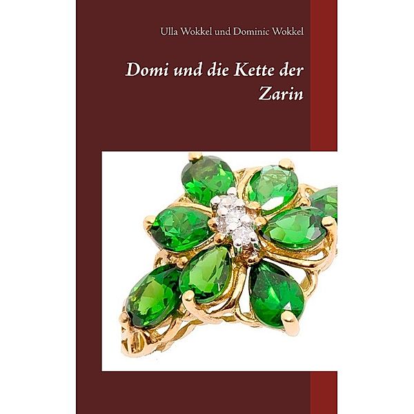 Domi und die Kette der Zarin / Kinderabenteuer im Urlaub Bd.3, Ulla Wokkel, Dominic Wokkel