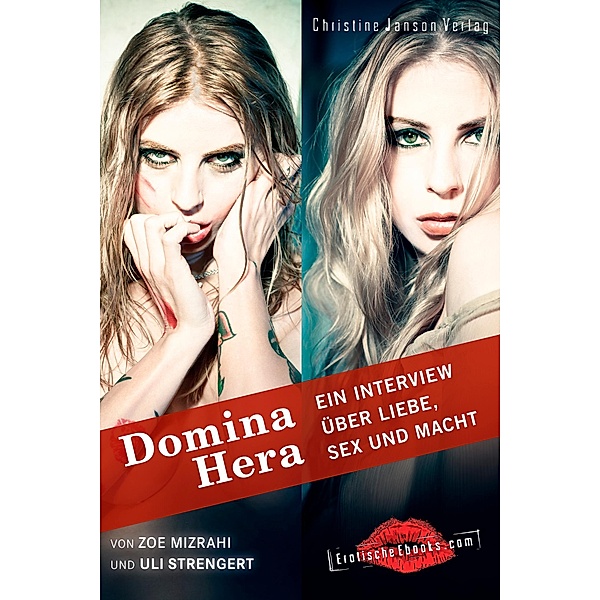 Domina Hera - Ein Interview über Liebe, Sex und Macht, Zoe Mizrahi, Uli Strengert