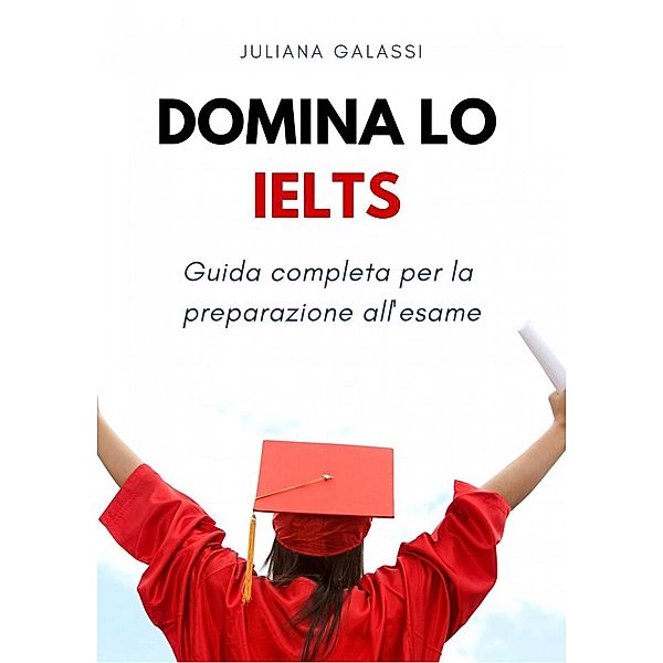 Domina lo IELTS, Juliana Galassi