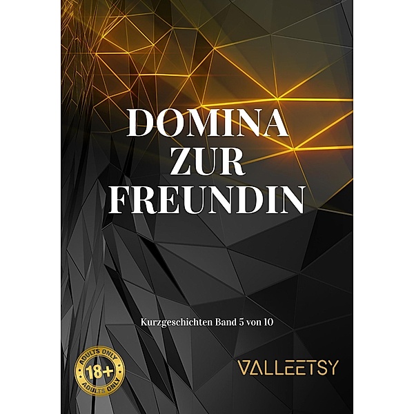 Domina zur Freundin (10 Kurzgeschichten, #5) / 10 Kurzgeschichten, Maria Valleetsy