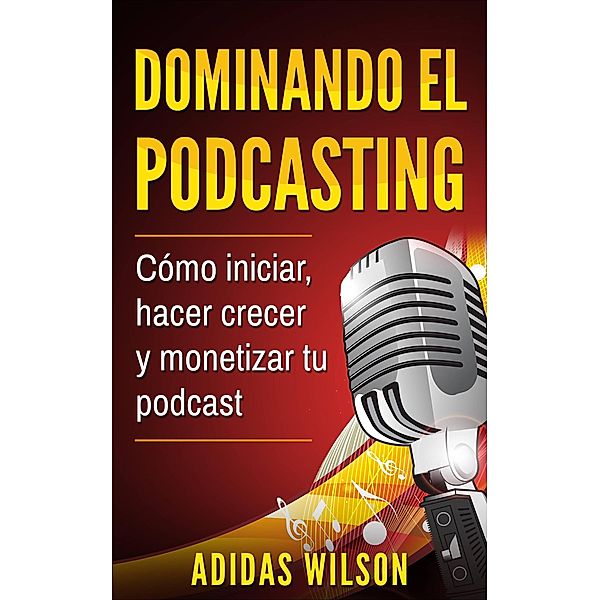 Dominando el Podcasting, Adidas Wilson