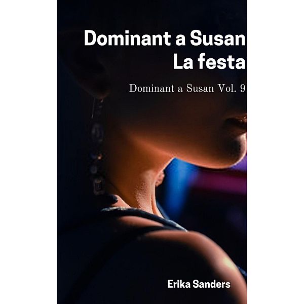 Dominant a Susan. La Festa / Dominant a Susan, Erika Sanders