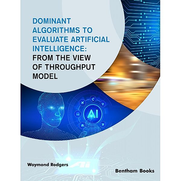 Dominant Algorithms to Evaluate Artificial Intelligence:From the View of Throughput Model, Waymond Rodgers