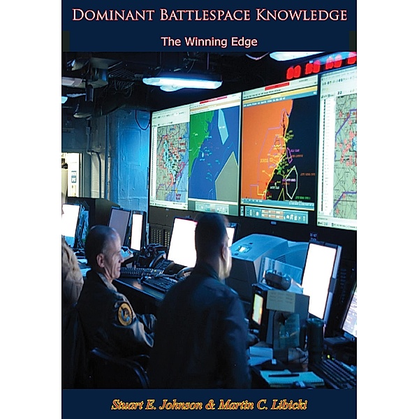 Dominant Battlespace Knowledge / Barakaldo Books, Stuart E. Johnson