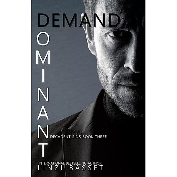 Dominant Demand (Decadent Sins, #3) / Decadent Sins, Linzi Basset