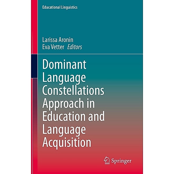 Dominant Language Constellations Approach in Education and Language Acquisition / Educational Linguistics Bd.51