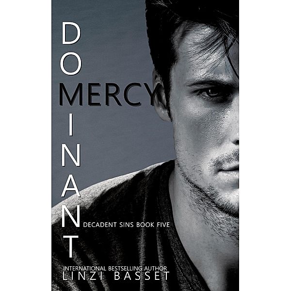 Dominant Mercy (Decadent Sins, #5) / Decadent Sins, Linzi Basset