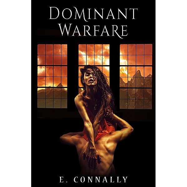 Dominant Warfare (April Wears Steve's Collar, #1) / April Wears Steve's Collar, E. Connally