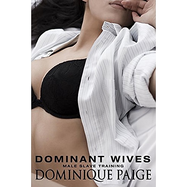 Dominant Wives, Dominique Paige