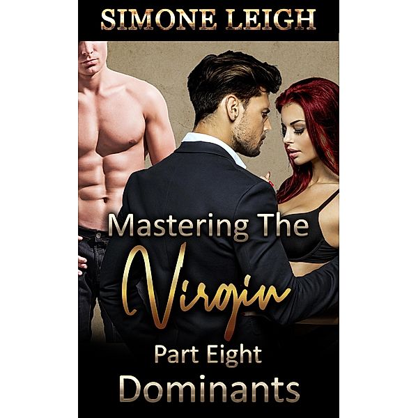 Dominants (Mastering the Virgin, #8) / Mastering the Virgin, Simone Leigh