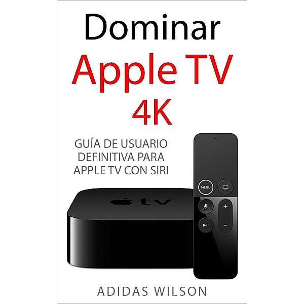 Dominar Apple TV 4K, Adidas Wilson