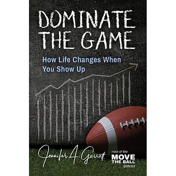 Dominate The Game, Jennifer Garrett