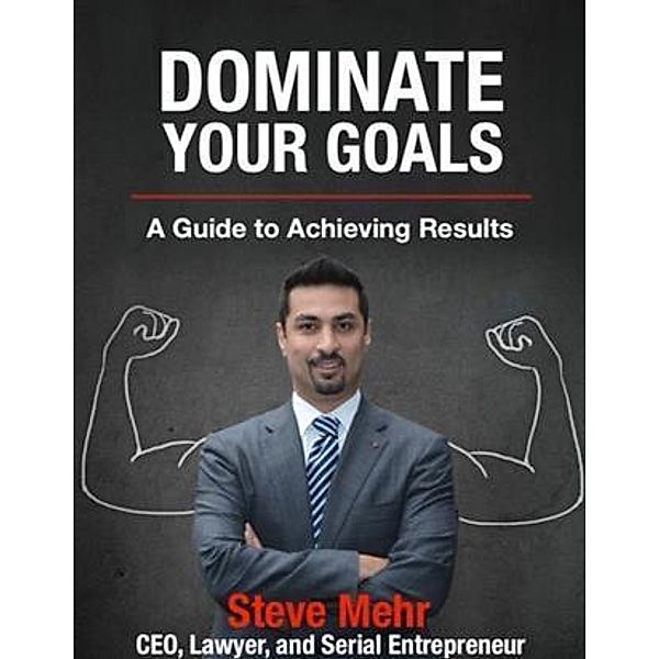 Dominate Your Goals, Steve Mehr