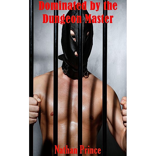 Dominated by the Dungeon Master, Nathan Prince