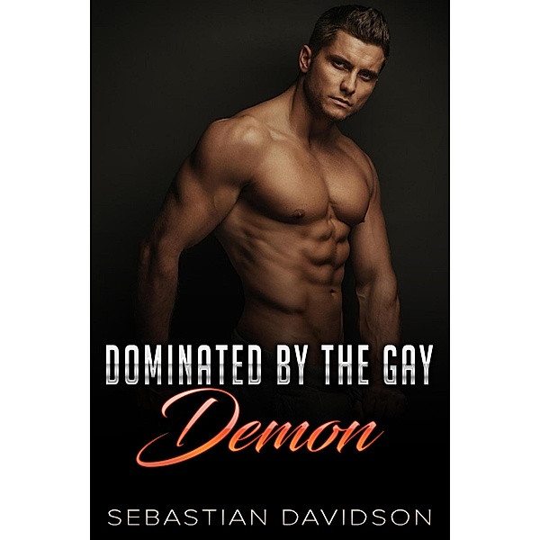 Dominated By The Gay Demon, Sebastian Davidson