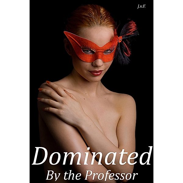 Dominated by the Professor (Punished by the Professor, #3) / Punished by the Professor, Julia von Finkenbach