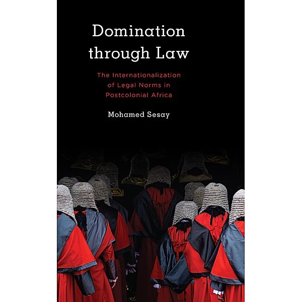 Domination Through Law / Kilombo: International Relations and Colonial Questions, Mohamed Sesay