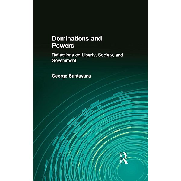 Dominations and Powers, George Santayana