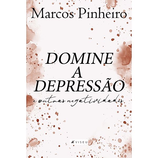 Domine a depressão e outras negatividades, Marcos Pinheiro