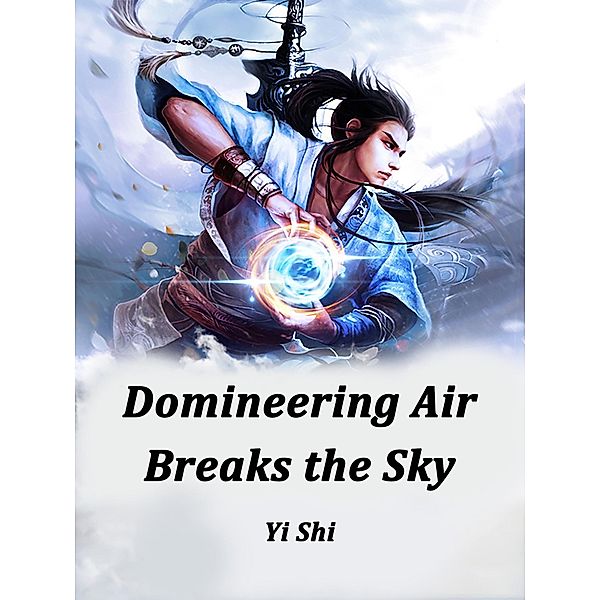 Domineering Air Breaks the Sky, Yi Shi