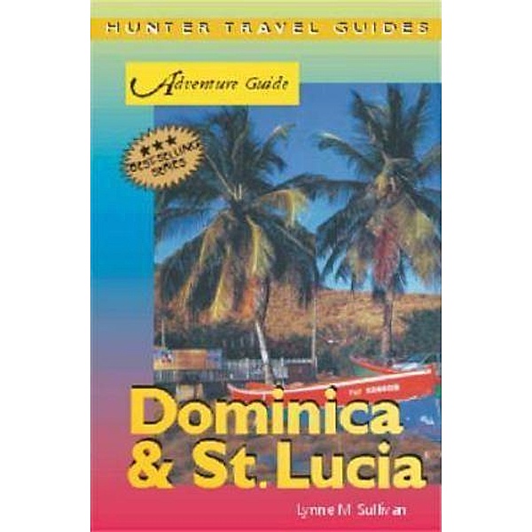 Dominica & St. Lucia Adventure Guide, Lynne Sullivan