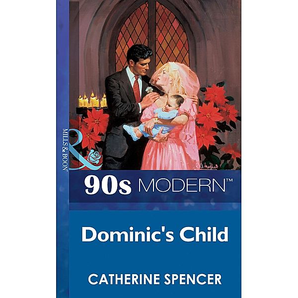 Dominic's Child, Catherine Spencer