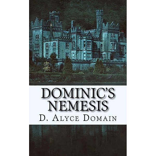 Dominic's Nemesis / D. Alyce Domain, D. Alyce Domain