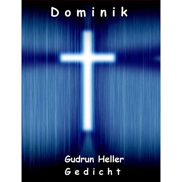 Dominik, Gudrun Heller