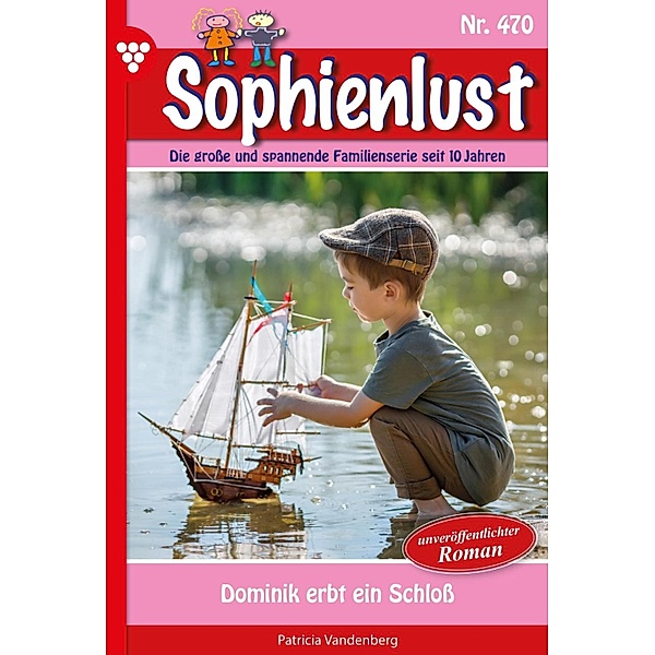 Dominik erbt ein Schloss / Sophienlust Bd.470, Patricia Vandenberg
