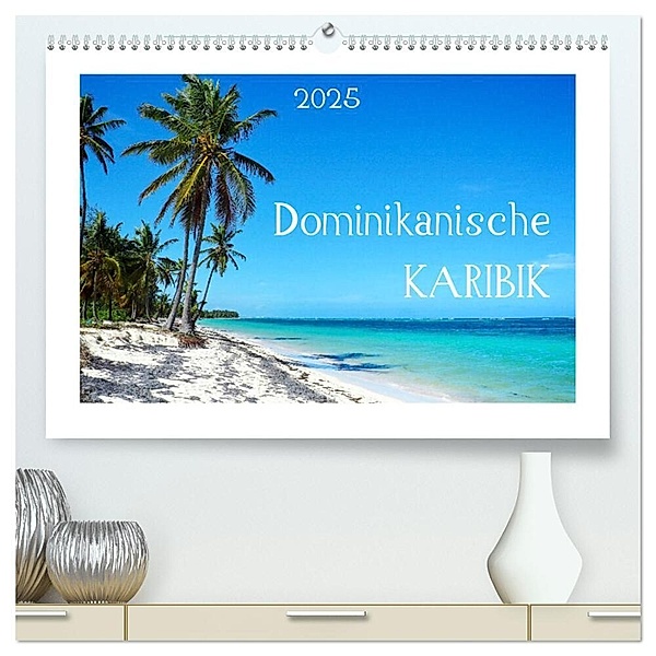 Dominikanische Karibik (hochwertiger Premium Wandkalender 2025 DIN A2 quer), Kunstdruck in Hochglanz, Calvendo, Miriam Schwarzfischer