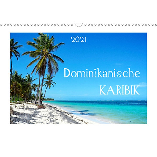 Dominikanische Karibik (Wandkalender 2021 DIN A3 quer), Miriam Schwarzfischer