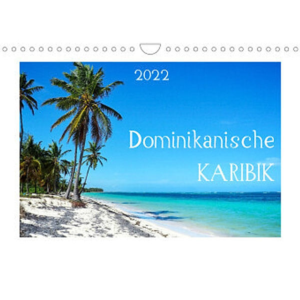Dominikanische Karibik (Wandkalender 2022 DIN A4 quer), Miriam Schwarzfischer