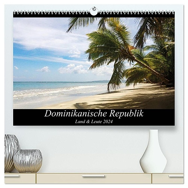 Dominikanische Republik Land & Leute (hochwertiger Premium Wandkalender 2024 DIN A2 quer), Kunstdruck in Hochglanz, Nicole Bleck