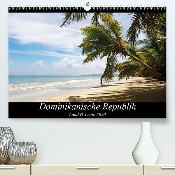 Dominikanische Republik Land & Leute (Premium-Kalender 2020 DIN A2 quer), Nicole Bleck