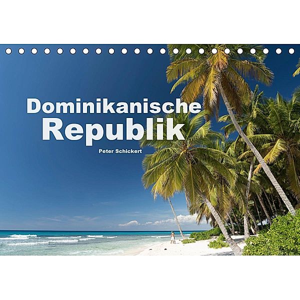 Dominikanische Republik (Tischkalender 2020 DIN A5 quer), Peter Schickert