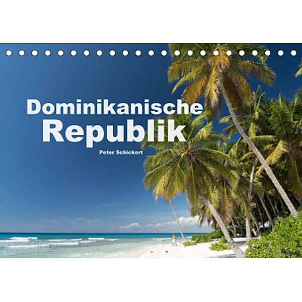 Dominikanische Republik (Tischkalender 2022 DIN A5 quer), Peter Schickert
