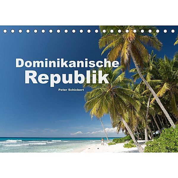 Dominikanische Republik (Tischkalender 2023 DIN A5 quer), Peter Schickert