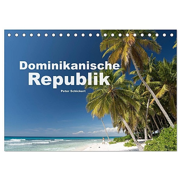 Dominikanische Republik (Tischkalender 2024 DIN A5 quer), CALVENDO Monatskalender, Peter Schickert