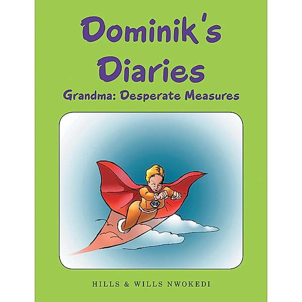 Dominik'S Diaries, Hills Nwokedi, Wills Nwokedi