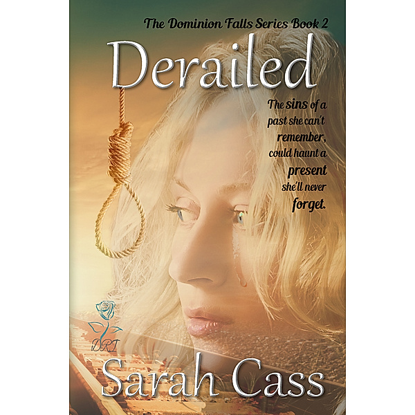 Dominion Falls: Derailed (The Dominion Falls Series Book 2), Sarah Cass