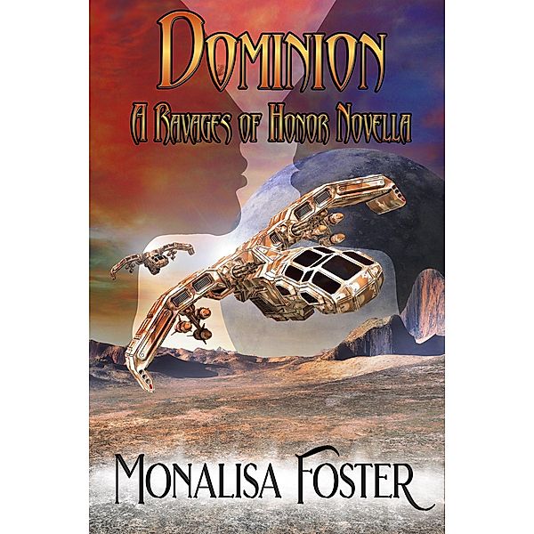 Dominion (Ravages of Honor, #0.5) / Ravages of Honor, Monalisa Foster