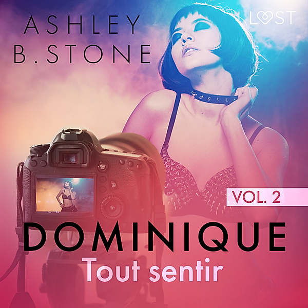 Dominique - 2 - Dominique 2 : Tout sentir - Une nouvelle érotique, Ashley B. Stone